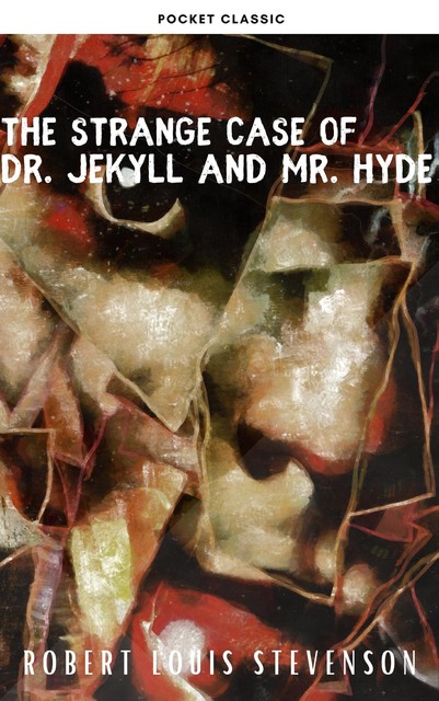 The strange case of Dr. Jekyll and Mr. Hyde, Robert Louis Stevenson, Pocket Classic