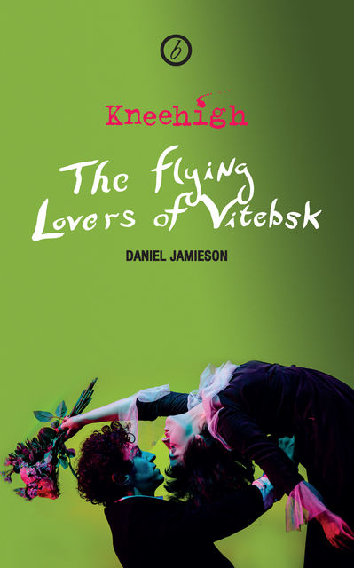 The Flying Lovers of Vitebsk, Daniel Jamieson, Kneehigh