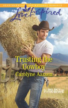 Trusting the Cowboy, Carolyne Aarsen