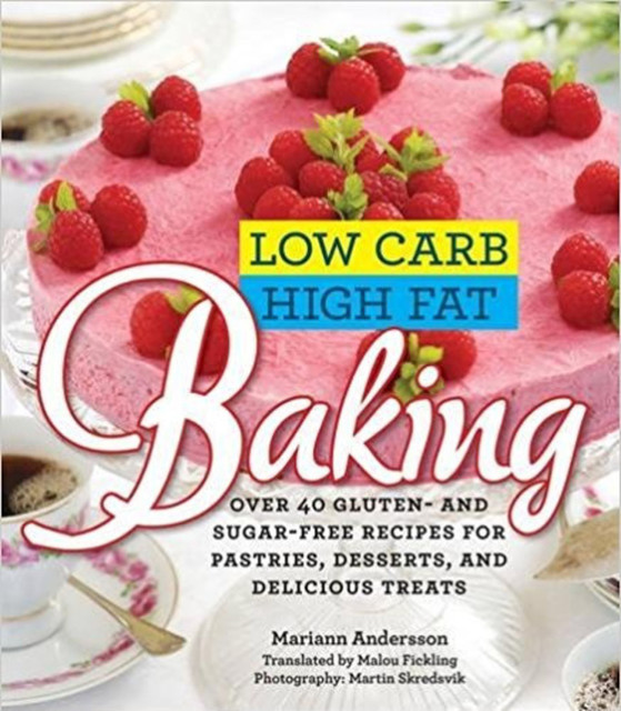 Low Carb High Fat Baking, Mariann Andersson