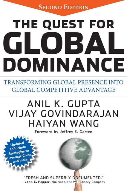 The Quest for Global Dominance, Anil K.Gupta, Haiyan Wang, Vijay Govindarajan