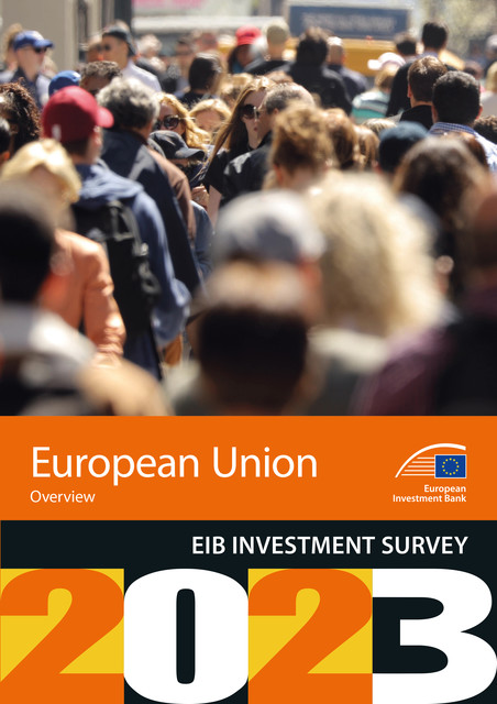 EIB Investment Survey 2023 – European Union overview, European Investment Bank