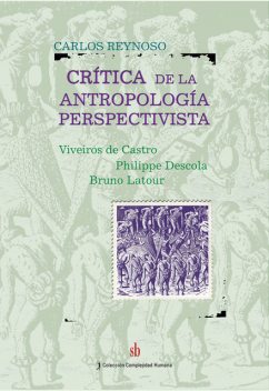 Crítica a la antropología perspectivista, Carlos Reynoso