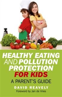 Healthy Eating and Pollution Protection for Kids, Dave Reavely
