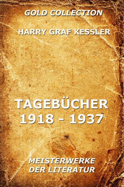Tagebücher 1918 – 1937, Harry Graf Kessler