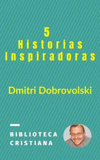 5 Historias Inspiradoras, Dmitri Dobrovolski