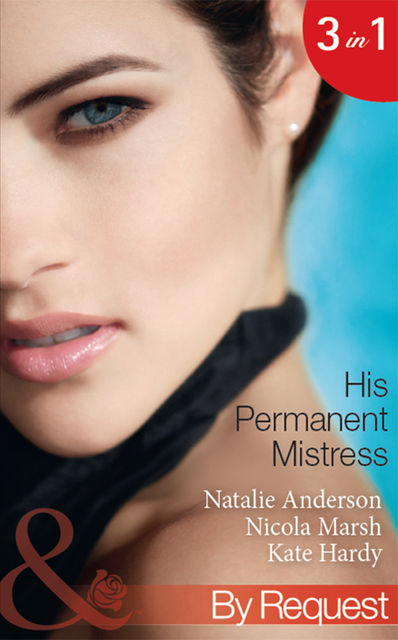 His Permanent Mistress, Natalie Anderson, Kate Hardy, Nicola Marsh