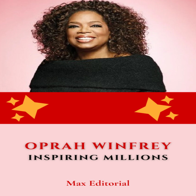 Oprah Winfrey: Inspiring Millions, Max Editorial