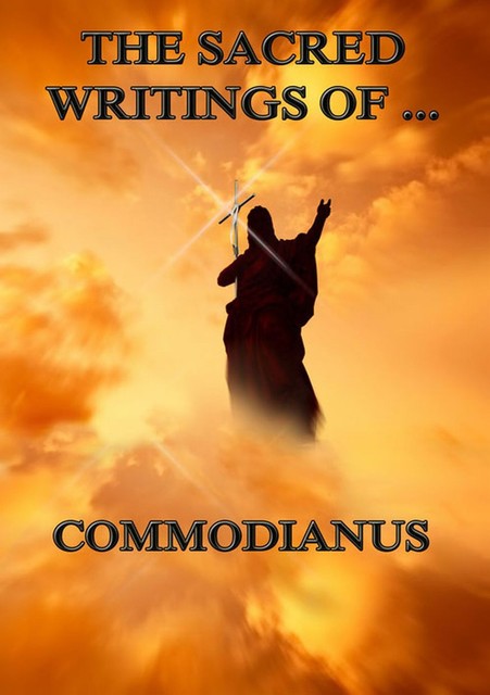 The Sacred Writings of Commodianus, Commodianus