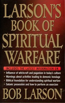 Larson's Book of Spiritual Warfare, Bob Larson