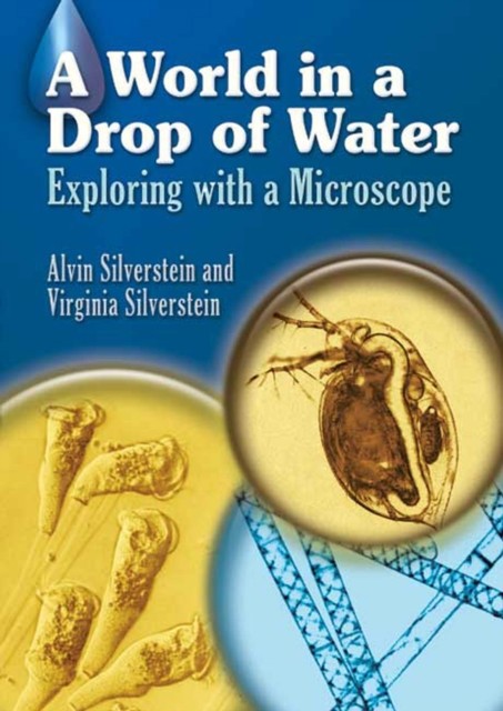 A World in a Drop of Water, Alvin Silverstein, Virginia Silverstein