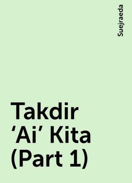 Takdir ‘Ai’ Kita (Part 1), Suejraeda