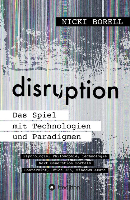 disruption – Das Spiel mit Technologien und Paradigmen, Nicki Borell