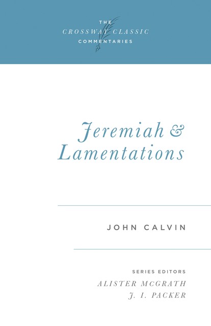 Jeremiah and Lamentations, John Calvin