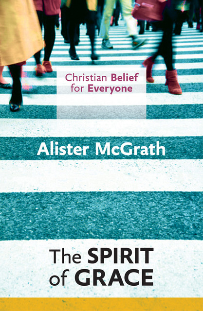 CBFE: The Spirit of Grace, Alister McGrath