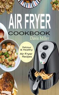 Air Fryer Cookbook, Davis Miller