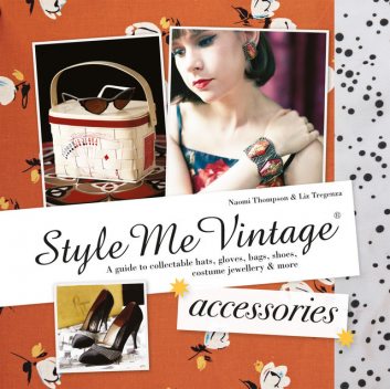Style Me Vintage: Accessories, Liz Tregenza, Naomi Thompson