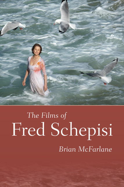 The Films of Fred Schepisi, Brian McFarlane