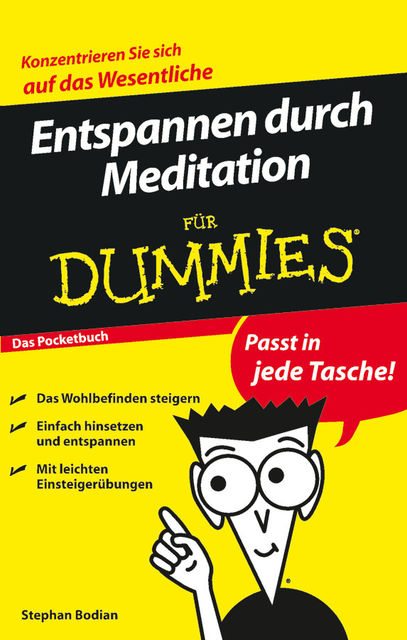 Entspannen durch Meditation fr Dummies Das Pocketbuch, Stephan Bodian