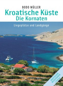 Kroatische Küste – Die Kornaten, Bodo Müller