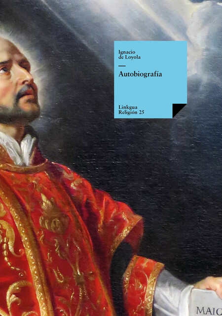 Autobiografía, Ignacio De Loyola