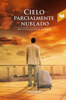 Cielo parcialmente nublado, Octavio Escobar Giraldo