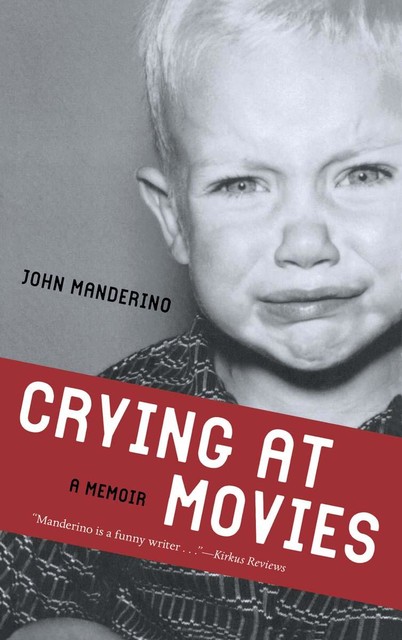 Crying at Movies, John Manderino