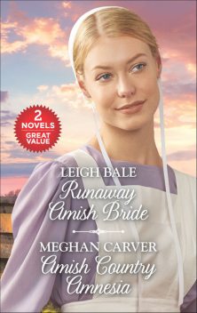 Runaway Amish Bride and Amish Country Amnesia, Leigh Bale, Meghan Carver