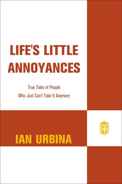 Life's Little Annoyances, Ian Urbina