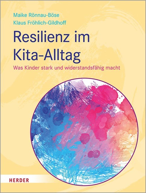 Resilienz im Kita-Alltag, Klaus Fröhlich-Gildhoff, Maike Rönnau-Böse