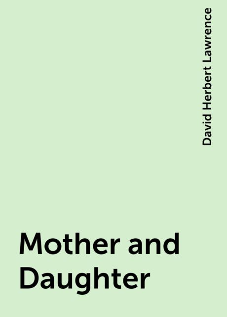 Mother and Daughter, David Herbert Lawrence