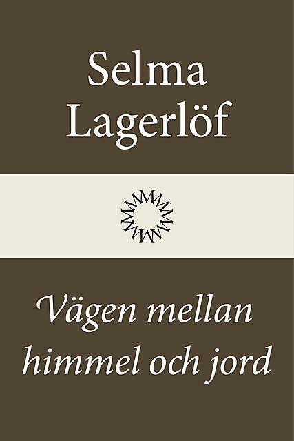 Vägen mellan himmel och jord, Selma Lagerlöf
