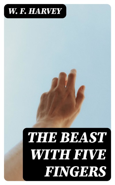 The Beast with Five Fingers, W.f. harvey