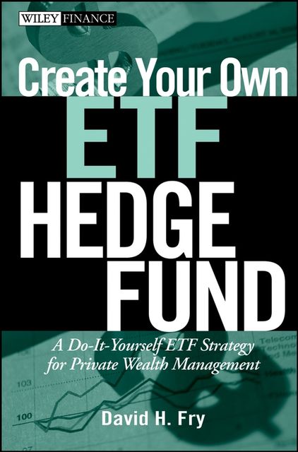 Create Your Own ETF Hedge Fund, David Fry