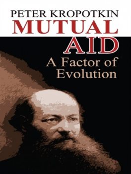 Mutual Aid, Peter Kropotkin