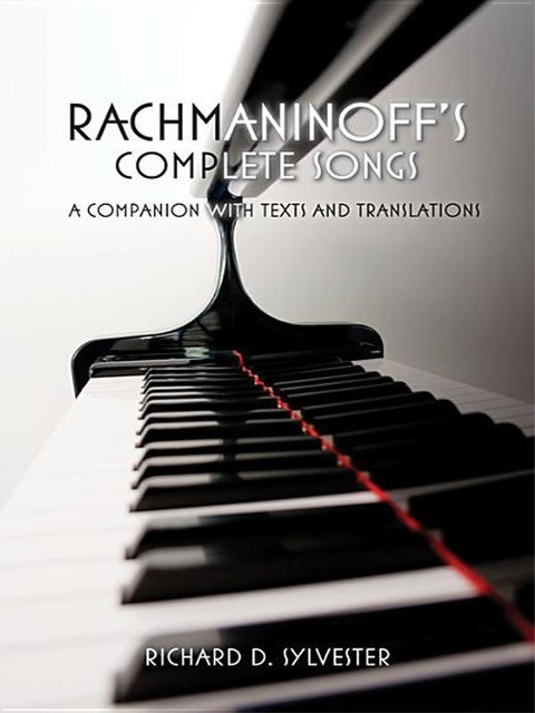 Rachmaninoff's Complete Songs, Richard D.Sylvester