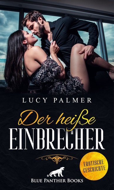 Der heiße Einbrecher | Erotische Geschichte, Lucy Palmer