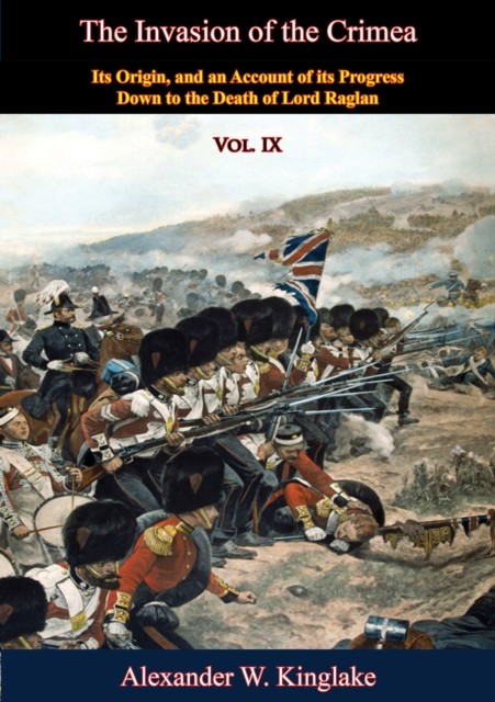 Invasion of the Crimea: Vol. IX, Alexander Kinglake