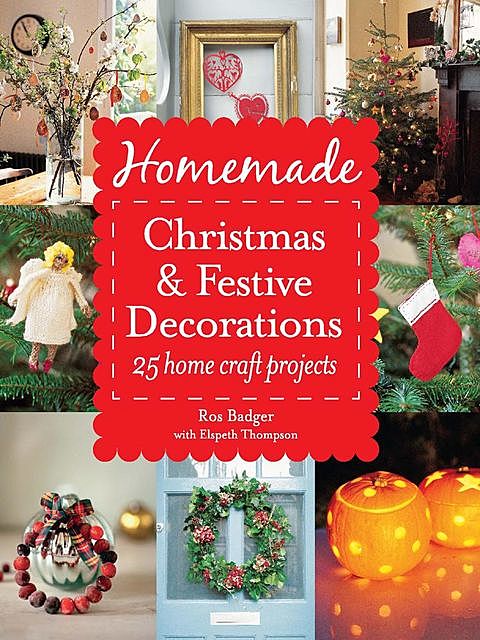 Homemade Christmas and Festive Decorations, Thompson, Ros Badger