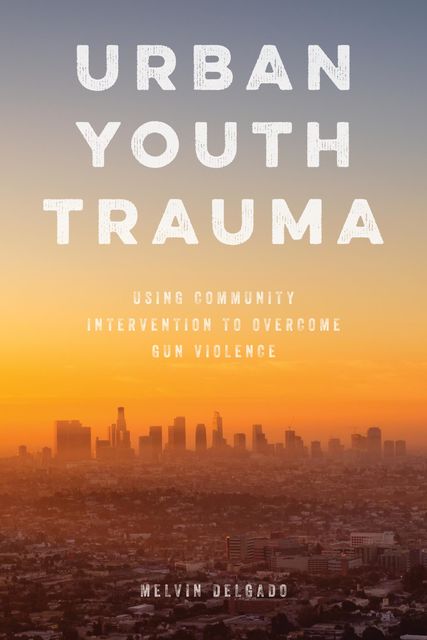 Urban Youth Trauma, Melvin Delgado