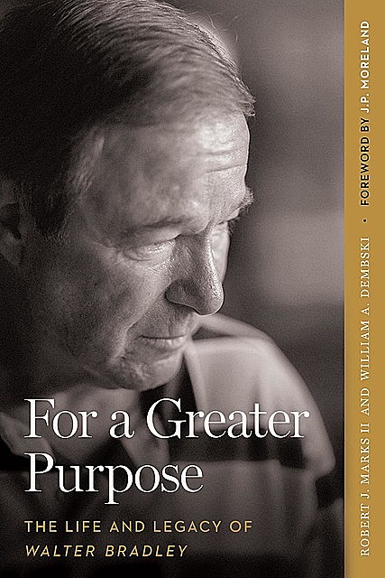 For a Greater Purpose, William Dembski, Robert J. Marks II