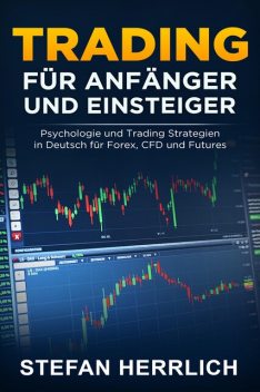 Trading für Anfänger und Einsteiger, Stefan Herrlich