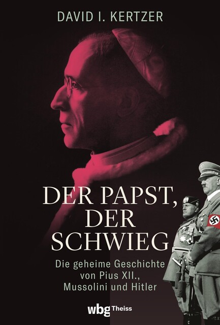 Der Papst, der schwieg, David Kertzer