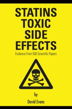Statins Toxic Side Effects: Evidence from 500 scientific papers, David Evans