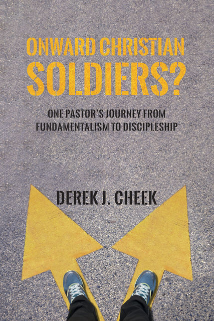 Onward Christian Soldiers, Derek J. Cheek