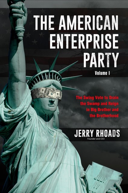 The American Enterprise Party – Volume I, Jerry Rhoads