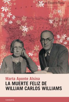 La muerte feliz de William Carlos Williams, Marta Aponte Alsina