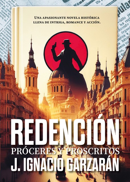 Redención, próceres y proscritos, Juan Ignacio Garzarán