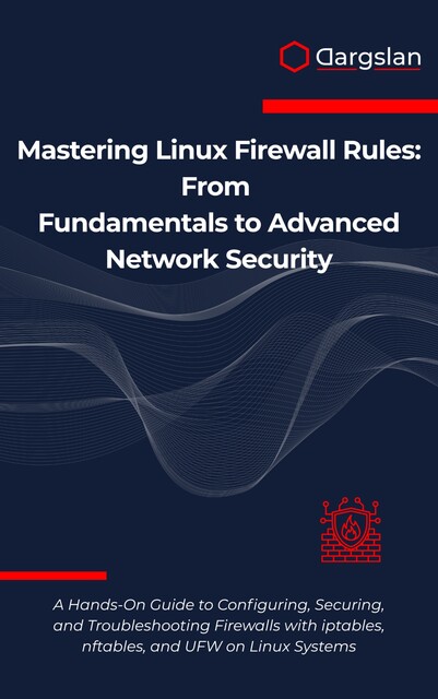 Mastering Linux Firewall Rules, Dargslan