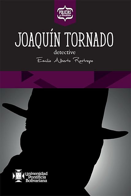 Joaquín Tornado, detective, Emilio Alberto Restrepo